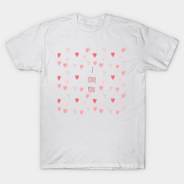 I Love You. Cute Valentines Day Design with Hearts. T-Shirt by That Cheeky Tee